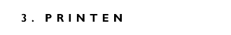 [ 3. Praktisch printen ]